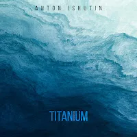 Anton Ishutin — Titanium — обложка